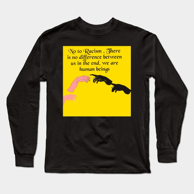 say : NO TO RACISM Long Sleeve T-Shirt by AbdoBella